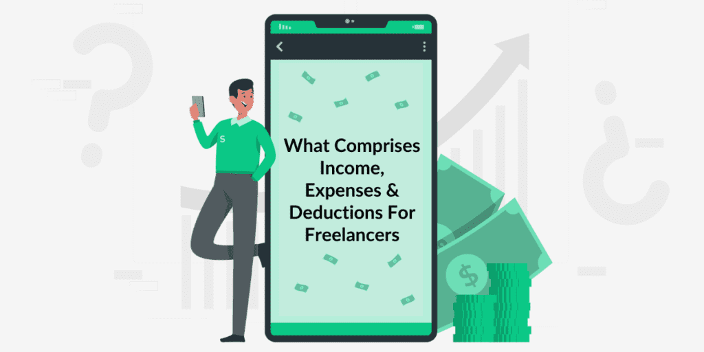 Know What Comprises Income, Expenses & Deductions For Freelancers