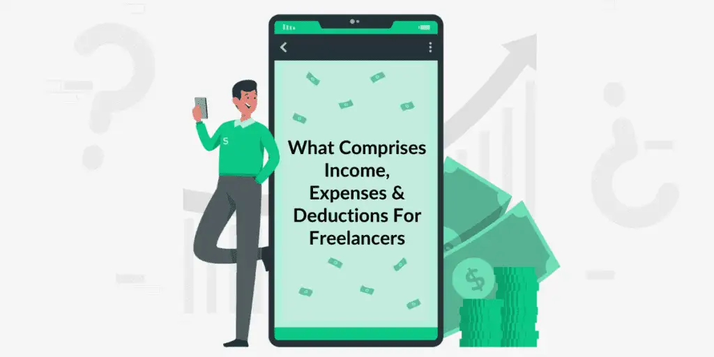 Know What Comprises Income, Expenses & Deductions For Freelancers